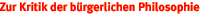 zur kritik der b?rgerlichen philosophie